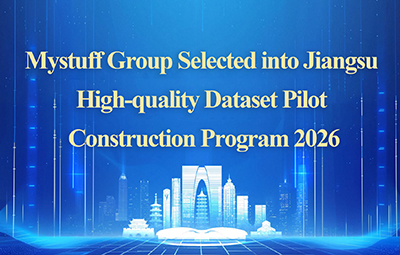 Mystuff Group Selected into Jiangsu High-quality Dataset Pilot Construction Program 2026